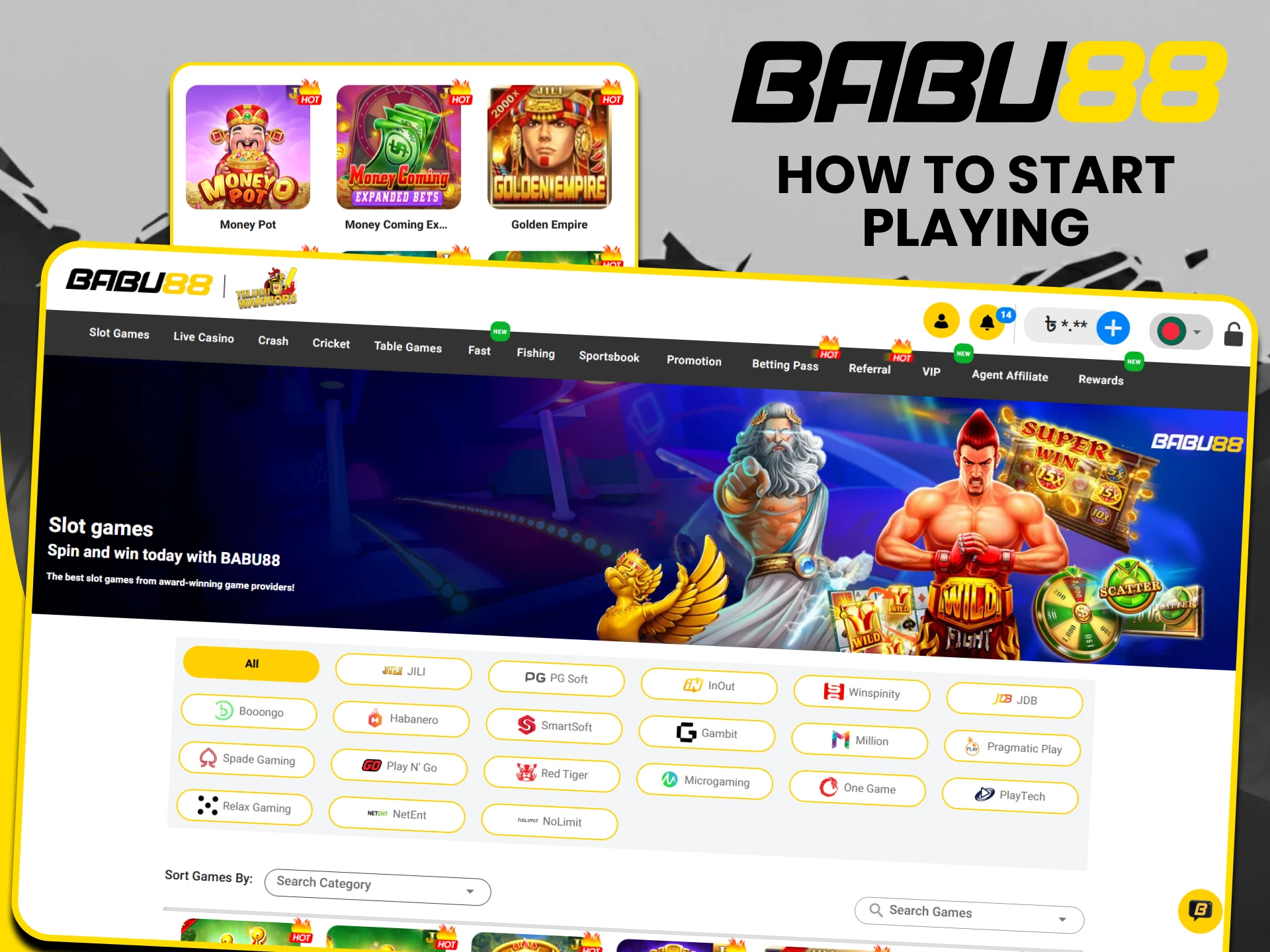 To start playing, go to the Slots from Babu88 section.